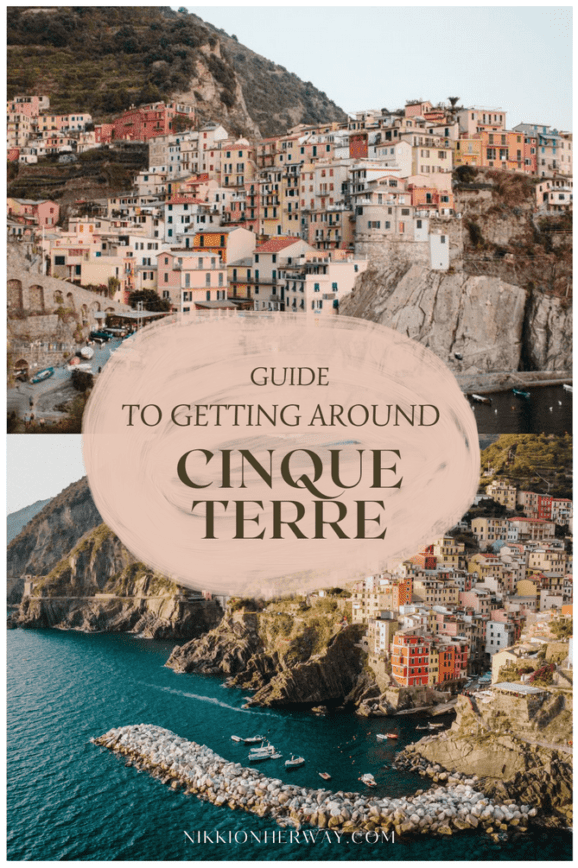 How to Get Around The Five Villages of Cinque Terre - Nikki On Her Way